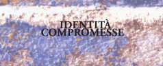 IDENTITA’ COMPROMESSE IDENTITA’ COMPROMESSE