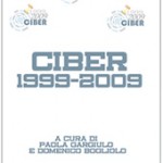 Ciber 1999-2009 - ebook, a cura di Paola Gargiulo e Domenico Bogliolo 9788895994093-Perfect_fronte.IPG_