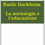 La sociologia e l'educazione, Emile Durkheim sociologia-educazione-185x300