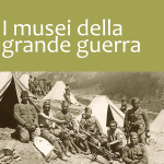 G. Dalle Fusine, A. Gualtieri I MUSEI DELLA GRANDE GUERRA copertina_musei