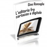 Roncaglia G., L'editoria fra cartaceo e digitale copertina_3d