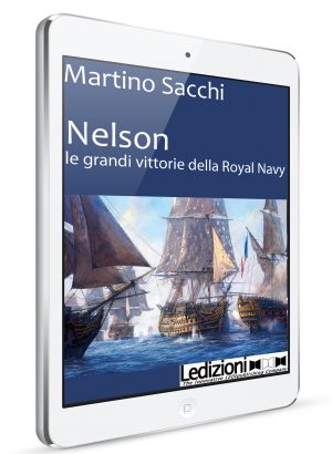 Martino Sacchi, NELSON - le grandi vittorie della Royal Navy