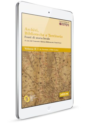 Archivi, biblioteche e territorio: Vol. II - da Nerviano a Villa Cortese