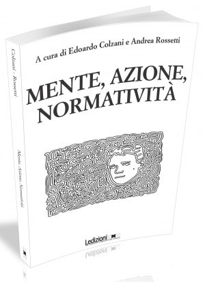 MENTE, AZIONE, NORMATIVITÀ