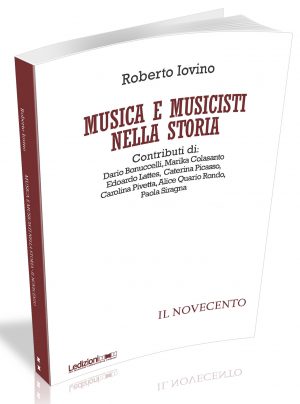 MUSICA E MUSICISTI NELLA STORIA. IL NOVECENTO