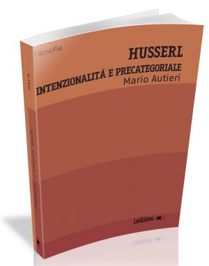 HUSSERL. INTENZIONALITÀ E PRECATEGORIALE