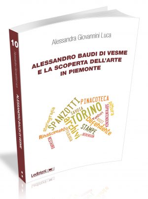 ALESSANDRO BAUDI DI VESME E LA SCOPERTA DELL'ARTE IN PIEMONTE