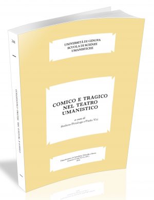 S. Pittaluga, P. Viti (a cura di), COMICO E TRAGICO NEL TEATRO UMANISTICO