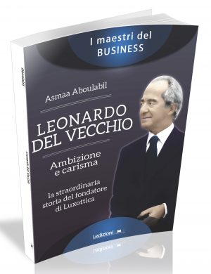 LEONARDO DEL VECCHIO. AMBIZIONE E CARISMA