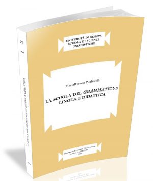 M.R. Pugliarello, LA SCUOLA DEL GRAMMATICUS. LINGUA E DIDATTICA
