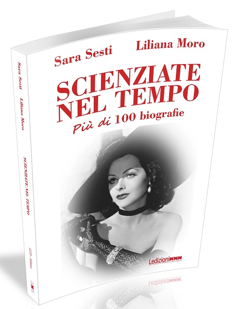 SCIENZIATE NEL TEMPO. PIÙ DI 100 BIOGRAFIE 