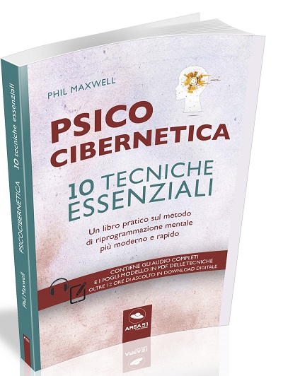 PSICOCIBERNETICA. 10 TECNICHE ESSENZIALI 