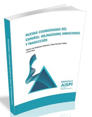 NUEVAS COORDENADAS DEL ESPAÑOL: BILINGÜISMO, VARIACIONES Y TRADUCCIÓN