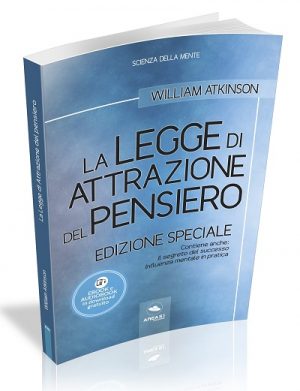 LA LEGGE DI ATTRAZIONE DEL PENSIERO