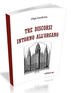 TRE DISCORSI INTORNO ALL’ORGANO