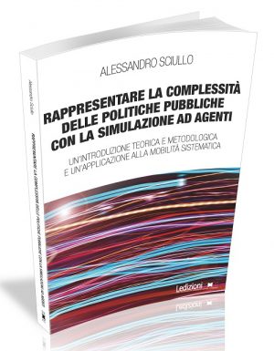 RAPPRESENTARE LA COMPLESSITÀ DELLE POLITICHE PUBBLICHE CON LA SIMULAZIONE AD AGENTI