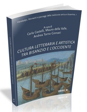CULTURA LETTERARIA E ARTISTICA TRA BISANZIO E L’OCCIDENTE