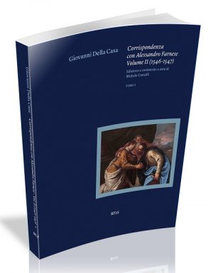 GIOVANNI DELLA CASA, CORRISPONDENZA CON ALESSANDRO FARNESE (1546-1547)