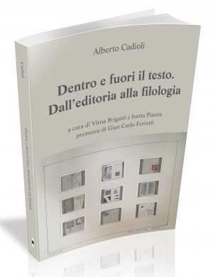 DENTRO E FUORI IL TESTO. DALL'EDITORIA ALLA FILOLOGIA