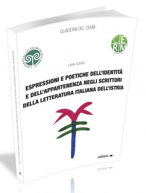 ESPRESSIONI E POETICHE DELL’IDENTITÀ E DELL’APPARTENENZA NEGLI SCRITTORI DELLA LETTERATURA ITALIANA DELL’ISTRIA