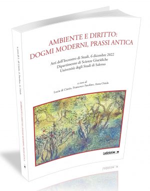 AMBIENTE E DIRITTO: DOGMI MODERNI, PRASSI ANTICA