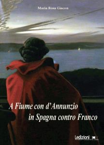 Copertina del libro A Fiume con d'Annunzio, in Spagna contro Franco