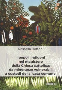 Copertina del libro I Popoli indigeni nel magistero della Chiesa cattolica: da minoranze vulnerabili a custodi della 'casa comune'