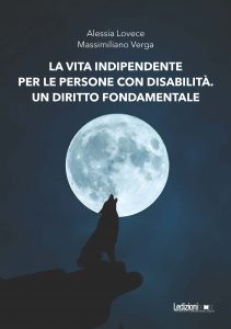Copertina del libro La Vita indipendente per le persone con disabilità. Un diritto fondamentale