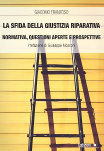 Copertina del libro La Sfida della giustizia riparativa. Normativa, questioni aperte e prospettive
