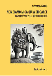 Copertina del libro Non siamo mica qui a giocare!