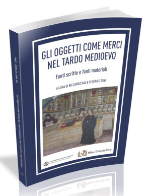 GLI OGGETTI COME MERCI NEL TARDO MEDIOEVO