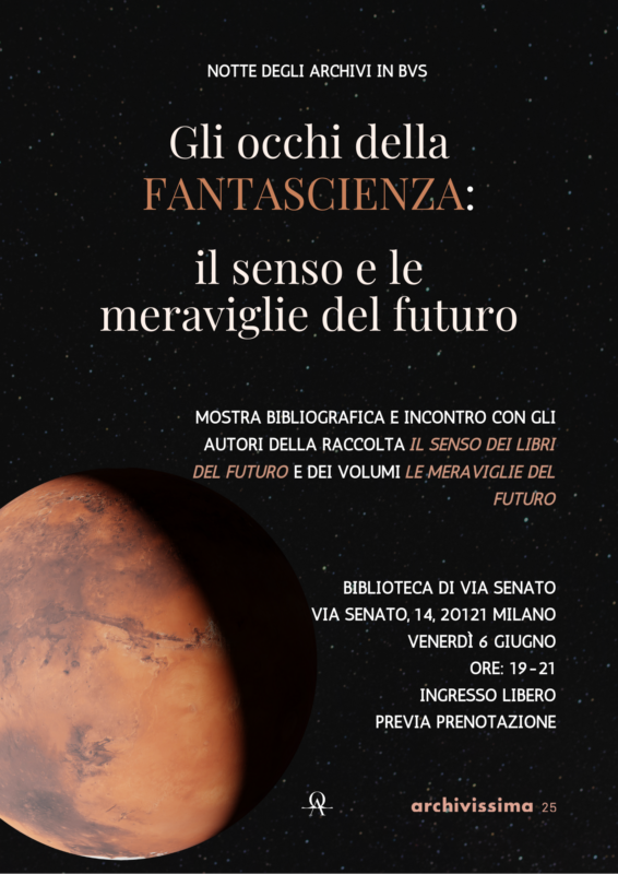 Locandina "Il senso dei libri del futuro. Fantascienza, biblioteche pubbliche e private in Italia: fondi, collezionisti, editoria storica"