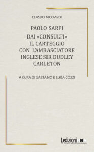 Copertina del libro Paolo Sarpi, Dai "Consulti". Il carteggio con l'ambasciatore inglese Sir Dudley Carleton