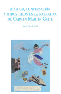 Copertina del libro Diálogo, conversación y otros hilos en la narrativa de Carmen Martín Gaite