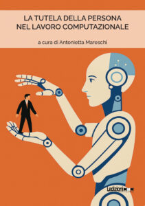 Copertina del libro La Tutela della persona nel lavoro computazionale