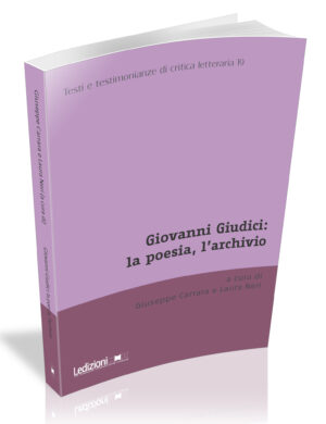 GIOVANNI GIUDICI: LA POESIA, L'ARCHIVIO