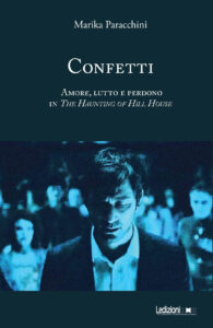 Copertina del libro Confetti. Amore, lutto e perdono in The Haunting of Hill House