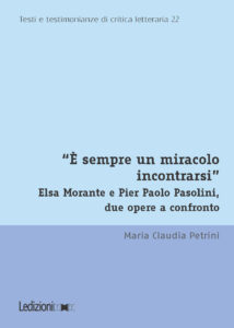 Copertina del libro "È sempre un miracolo incontrarsi”. Elsa Morante e Pier Paolo Pasolini, due opere a confronto