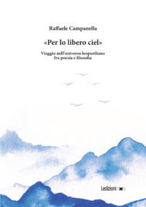 Copertina del libro «Per lo libero ciel». Viaggio nell’universo leopardiano fra poesia e filosofia