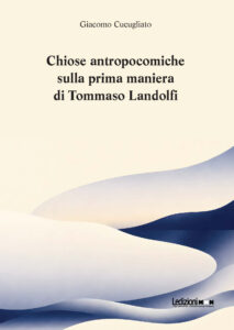 Copertina del libro CHIOSE ANTROPOCOMICHE  SULLA PRIMA MANIERA DI TOMMASO LANDOLFI